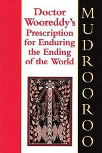 bokomslag Dr. Wooreddy's Prescription For Enduring The End Of The World