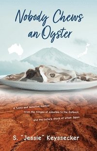 bokomslag Nobody Chews an Oyster: A Memoir