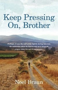 bokomslag Keep Pressing on, Brother