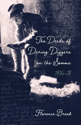 The Deeds of Daring Diggers on the Somme 1