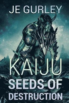 Kaiju Seeds Of Destruction 1