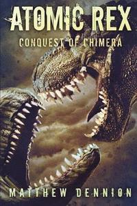 bokomslag Atomic Rex: The Conquest of Chimera