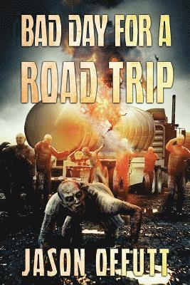 Jason Offutt - Bad Day For A Road Trip, Häftad