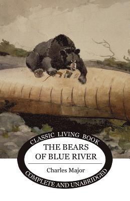 Charles Major - Bears of Blue River, Häftad