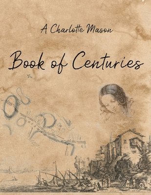 bokomslag Charlotte Mason Book of Centuries