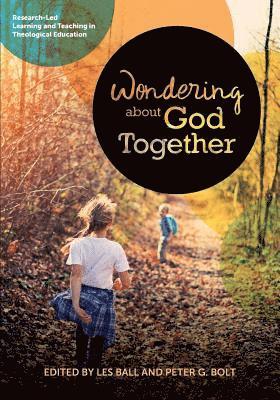 Les Ball, Peter G Bolt - Wondering About God Together, Häftad