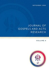 bokomslag Journal of Gospels and Acts Research. Volume 4