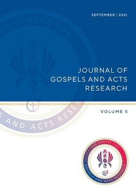 Chris Armitage, David Matson, Peter Bolt - Journal of Gospels and Acts Research Volume 5, Häftad