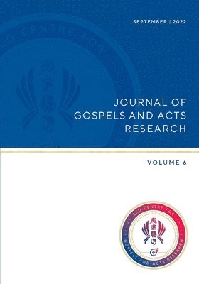 Jeannine K Brown, Alan H Cadwallader, Peter G Bolt - Journel of Gospels and Acts Research, Vol 6, Häftad