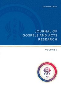 bokomslag Journal of Gospel and Acts Research volume 7