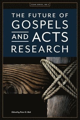 The Future of Gospels and Acts Research 1