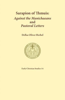 Sarapion of Thmuis. Against the Manichaeans and Pastoral Letters, Häftad