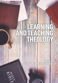 bokomslag Learning and Teaching Theology: Some Ways Ahead