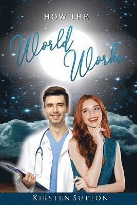 Kirsten Sutton - How the World Works, Häftad