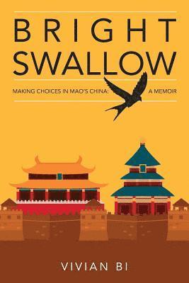 bokomslag Bright Swallow: Making Choices in Mao's China: A Memoir