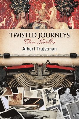 Albert Trajstman - Twisted Journeys: Three Novellas, Häftad