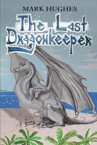 bokomslag The Last Dragonkeeper