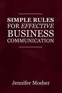 bokomslag Simple Rules for Effective Business Communication