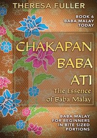 bokomslag Chakapan Baba Ati or The Heart of Baba Malay