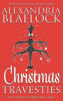Alexandria Blaelock - Christmas Travesties, Häftad