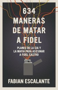 bokomslag 634 Maneras de Matar a Fidel