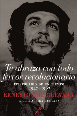 bokomslag Te Abraza Con Todo Fervor Revolucionario