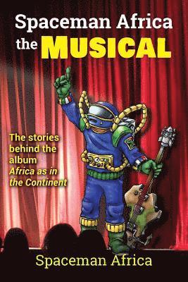 Spaceman Africa the Musical 1