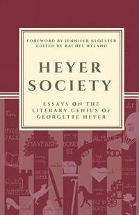 bokomslag Heyer Society - Essays on the Literary Genius of Georgette Heyer