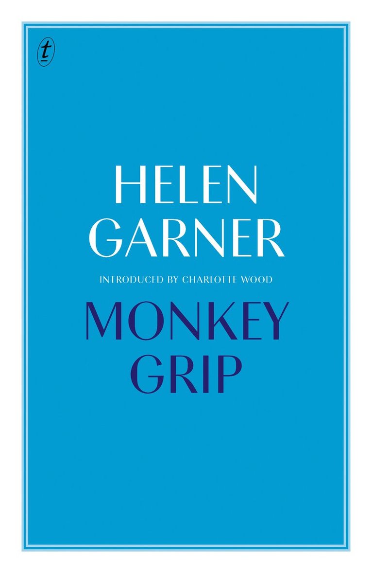 Helen Garner, Charlotte Wood - Monkey Grip, Inbunden