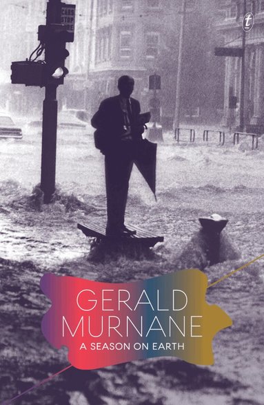 Gerald Murnane - Season on Earth, Inbunden