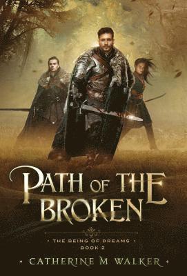 Catherine M Walker - Path Of The Broken, Inbunden
