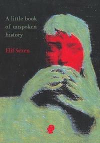 bokomslag A little book of unspoken history