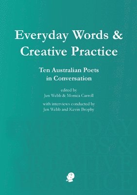 Jen Webb, Monica Carroll - Everyday Words & Creative Practice, Häftad