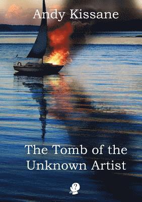 Andy Kissane - The Tomb of the Unknown Artist, Häftad