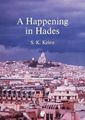 S. K. Kelen - A Happening In Hades, Häftad
