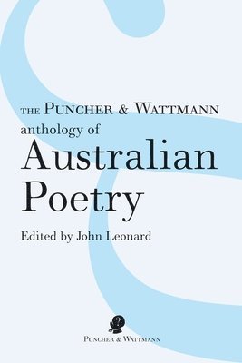 The Puncher & Wattmann Anthology of Australian Poetry 1