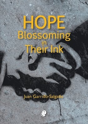 Juan Garrido-Salgado - Hope Blossoming in Their Ink, Häftad