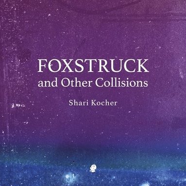 bokomslag Foxstruck: and Other Collisions