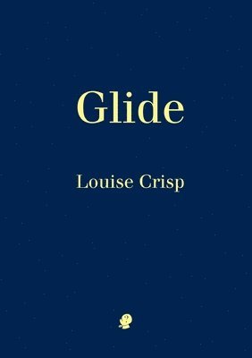 Louise Crisp - Glide, Häftad