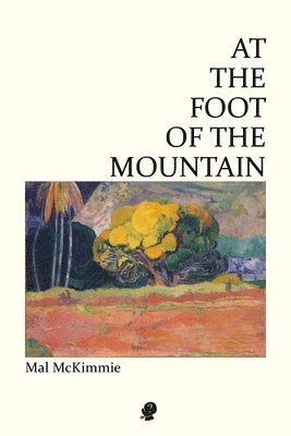 bokomslag At the Foot of the Mountain