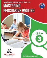bokomslag NAPLAN LITERACY SKILLS Mastering Persuasive Writing Year 3