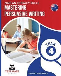 bokomslag NAPLAN LITERACY SKILLS Mastering Persuasive Writing Year 4