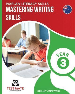 NAPLAN LITERACY SKILLS Mastering Writing Skills Year 3 1