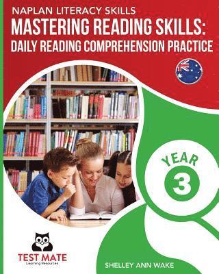 Shelley Ann Wake - NAPLAN LITERACY SKILLS Mastering Reading Skills Year 3: Daily Reading Comprehension Practice, Häftad