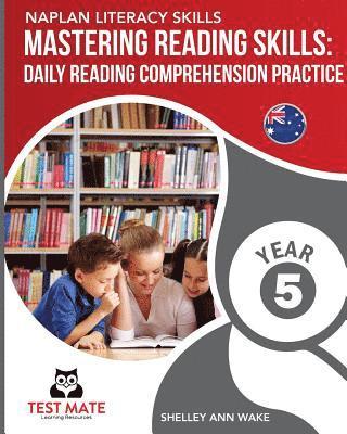 Shelley Ann Wake - NAPLAN LITERACY SKILLS Mastering Reading Skills Year 5: Daily Reading Comprehension Practice, Häftad