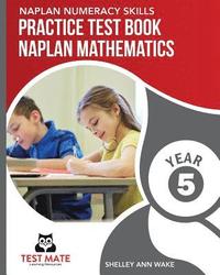 bokomslag NAPLAN NUMERACY SKILLS Practice Test Book NAPLAN Mathematics Year 5