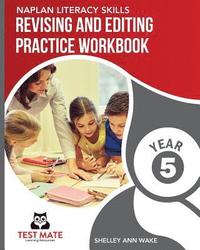 bokomslag NAPLAN LITERACY SKILLS Revising and Editing Practice Workbook Year 5: Develops Language and Writing Skills