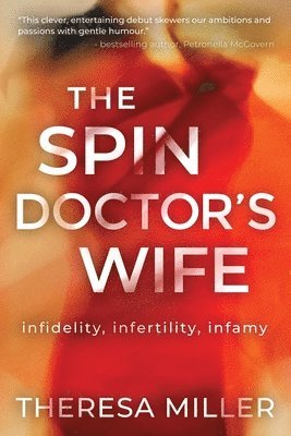 Spin Doctor's Wife, The: Infidelity, Infertility and Infamy 1