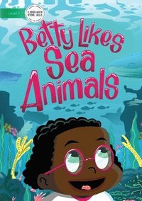 bokomslag Betty Likes Sea Animals