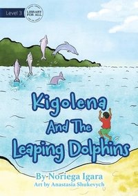 bokomslag Kigolena and the Leaping Dolphins